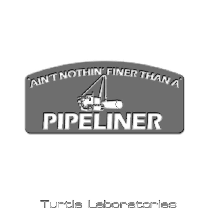 Ain't Nothing Finer than a Pipeliner